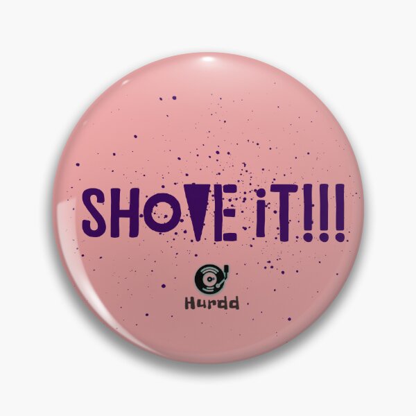 Item preview, Shove it!! designed and sold by Hurdd.