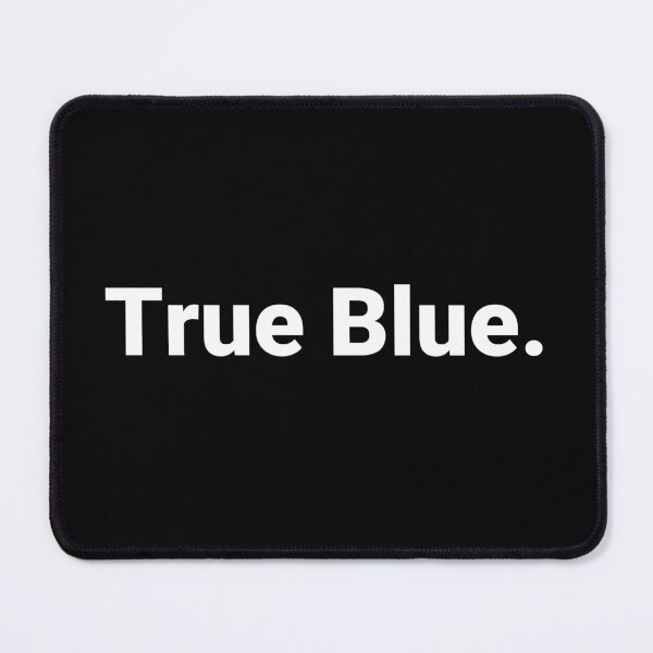 Item preview, True Blue. designed and sold by Text-based T-Shirts and Gifts.