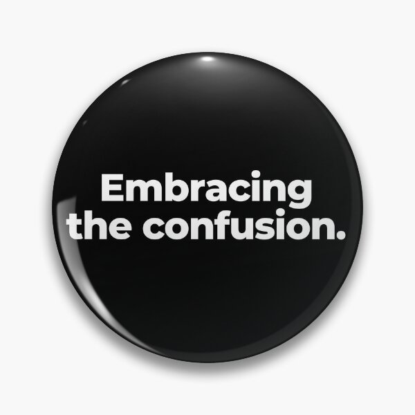 Item preview, Embracing the confusion. designed and sold by MuzamilAhmed.