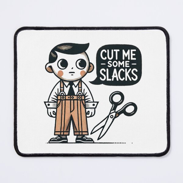 Item preview, Cut me some slacks designed and sold by Thegalleryshop1.