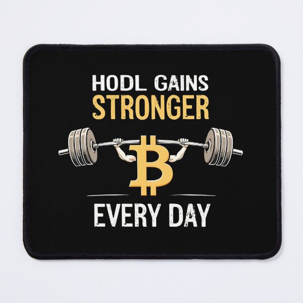 Item preview, HODL Gains Stronger Every Day designed and sold by nbg2012.