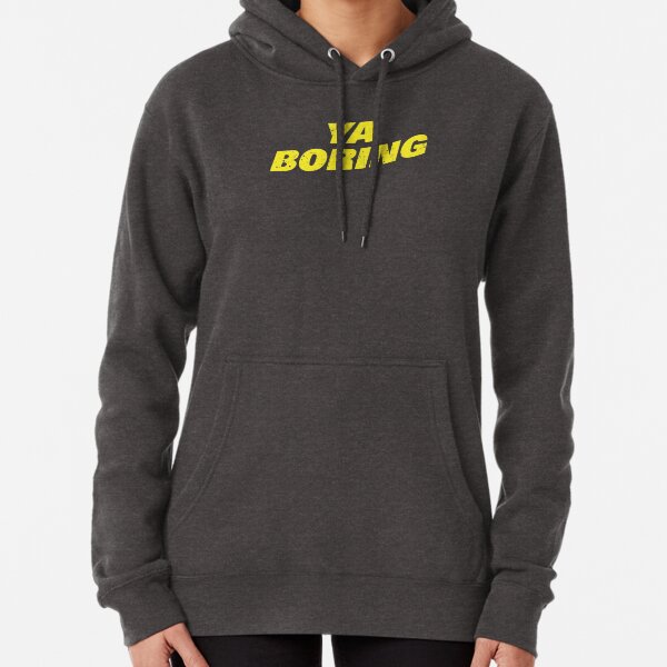 Brooklyn Nine Nine Ya Boring Diagonal Shirt Pullover Hoodie