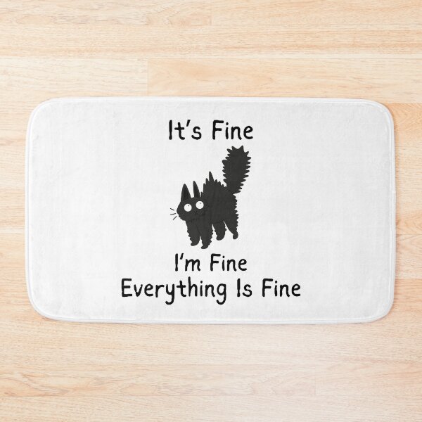 Item preview, It's FIne, I'm Fine, Everything is Fine. designed and sold by Kumar-Artist.