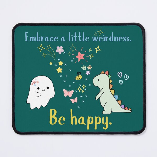 Item preview, Embrace a little weirdness. Be happy. | Funny | Inspirational designed and sold by Designed-For-Me.