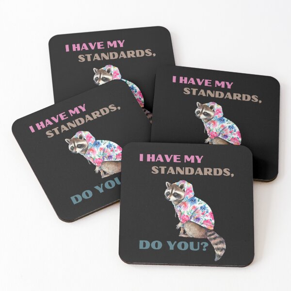 Item preview, I Have My Standards: Do You? Street Style Raccoon designed and sold by Maggie Mustard.