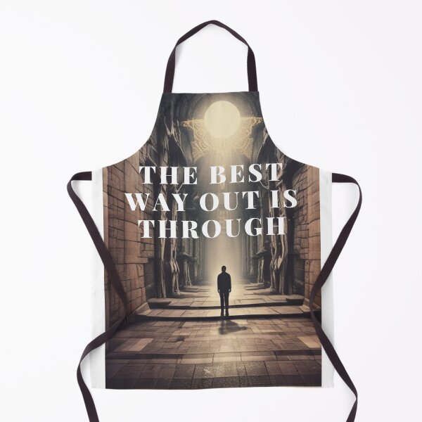 Item preview, THE BEST WAY OUT IS THROUGH designed and sold by SKYSHOP007.