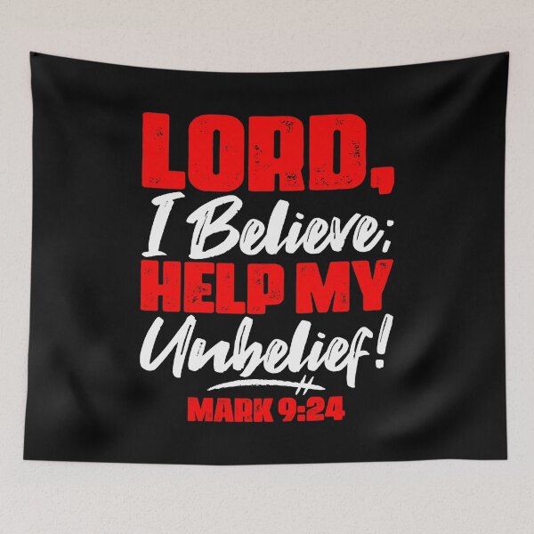 Item preview, Mark 9:24 Lord Help My Unbelief  designed and sold by plushism.