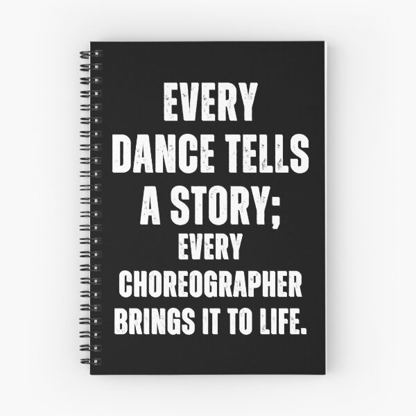 Item preview, choreographers day Every dance tells a story Dance Day designed and sold by SlocifieShop.