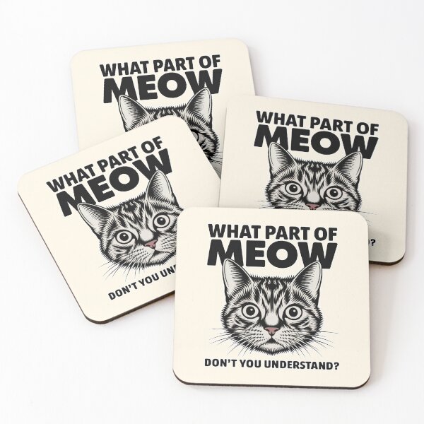 Item preview, What Part of Meow Don’t You Understand Funny Cat Design designed and sold by Dream-Fab.