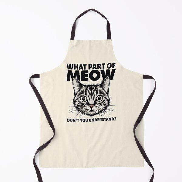 Item preview, What Part of Meow Don’t You Understand Funny Cat Design designed and sold by Dream-Fab.
