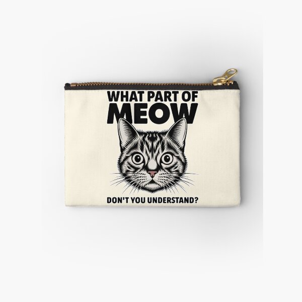Item preview, What Part of Meow Don’t You Understand Funny Cat Design designed and sold by Dream-Fab.