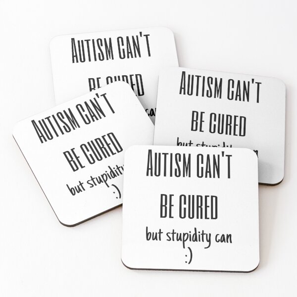 Item preview, Autism Can't Be Cured But Stupidity Can :) designed and sold by HeathertheGamer.