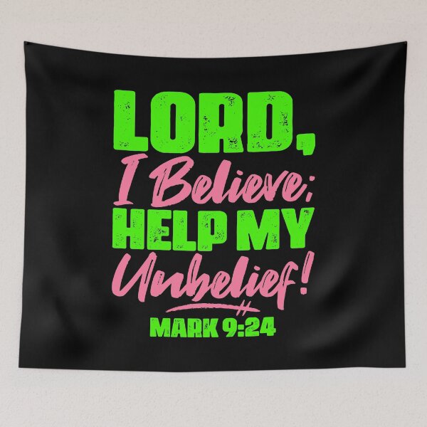 Item preview, Mark 9:24 Lord Help My Unbelief  designed and sold by plushism.
