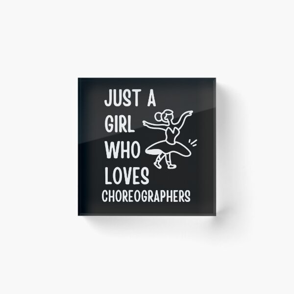 Item preview, choreographers day Just a girl who Loves choreographers Dancers Gift designed and sold by SlocifieShop.