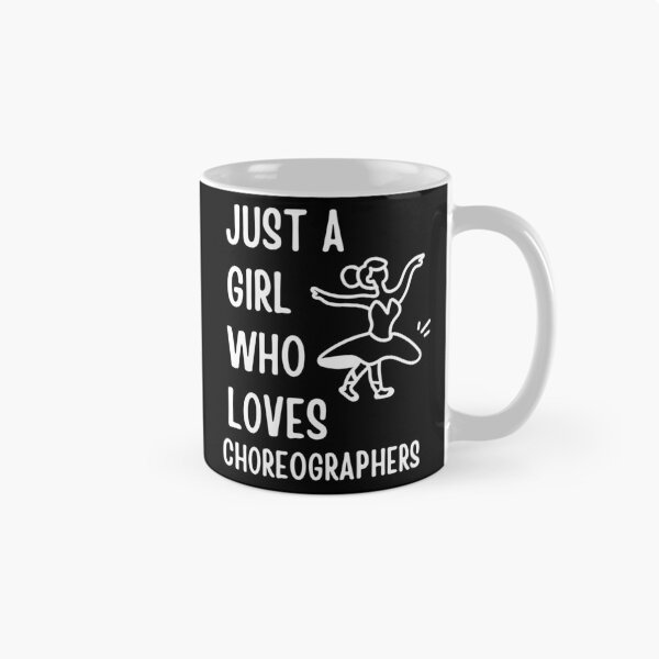 Item preview, choreographers day Just a girl who Loves choreographers Dancers Gift designed and sold by SlocifieShop.