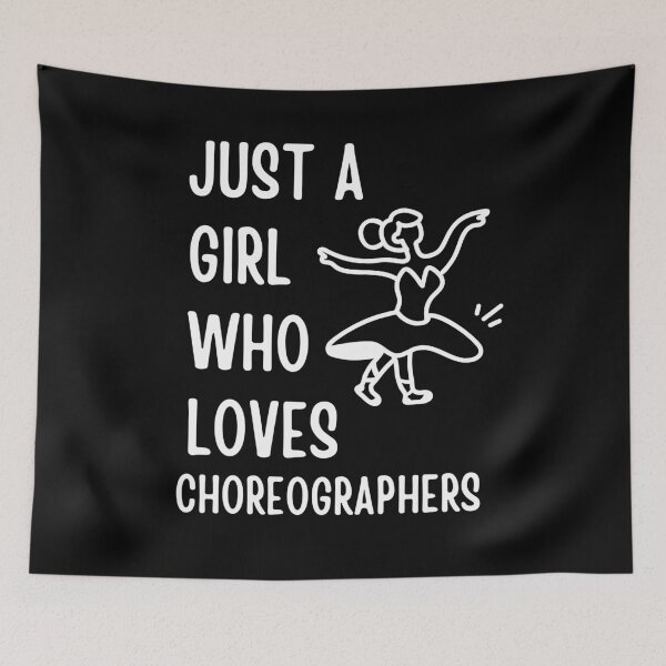 Item preview, choreographers day Just a girl who Loves choreographers Dancers Gift designed and sold by SlocifieShop.