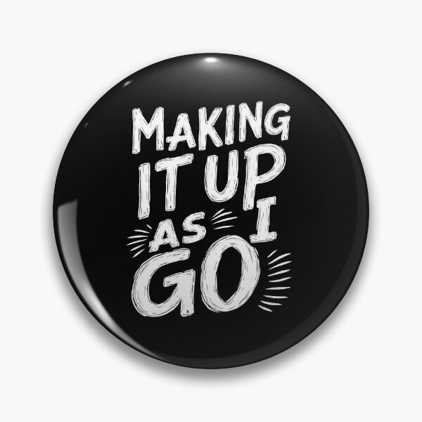 Item preview, Making It Up As I Go - Funny and Humorous White Typography. designed and sold by twisted-dot.