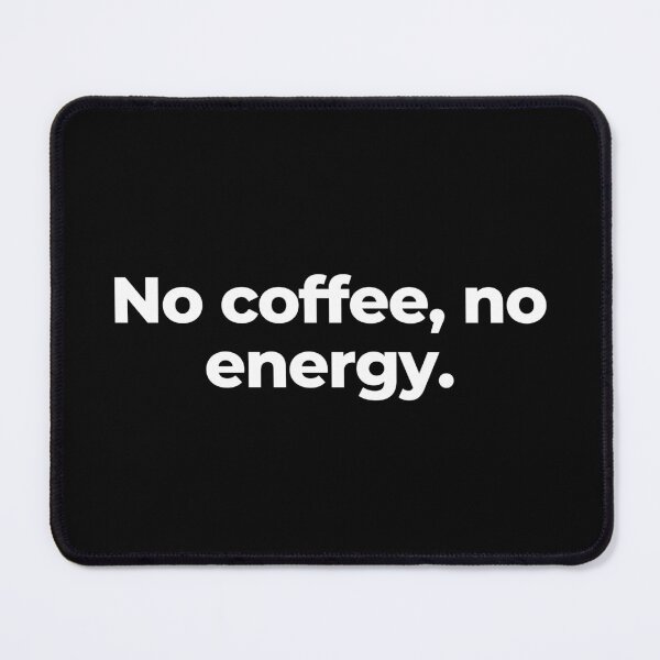 Item preview, No coffee, no energy. designed and sold by MuzamilAhmed.