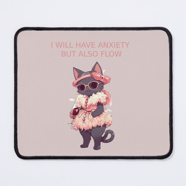 Item preview, I WILL HAVE ANXIETY BUT ALSO FLOW designed and sold by La Loca.