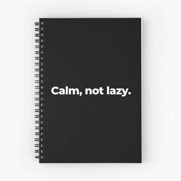 Item preview, Calm, not lazy. designed and sold by MuzamilAhmed.