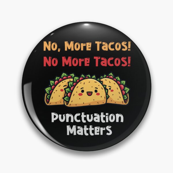 Item preview, No More Tacos Punctuation Matters designed and sold by EnchantedOwl.