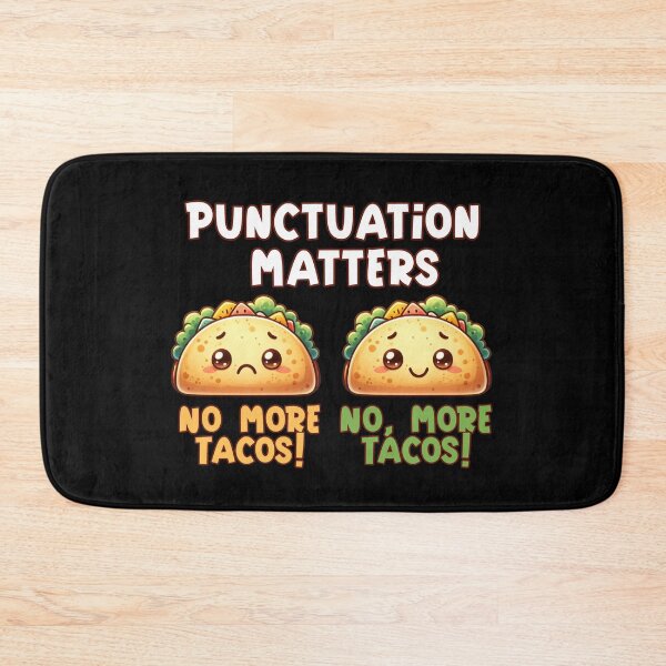 Item preview, No More Tacos - Punctuation Matters designed and sold by EnchantedOwl.