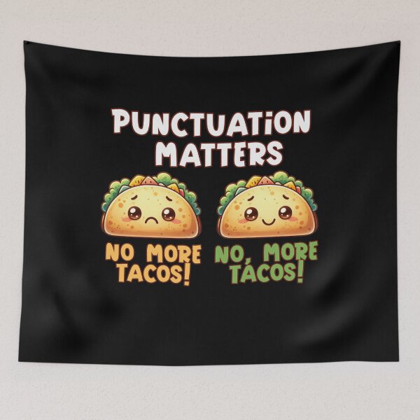 Item preview, No More Tacos - Punctuation Matters designed and sold by EnchantedOwl.