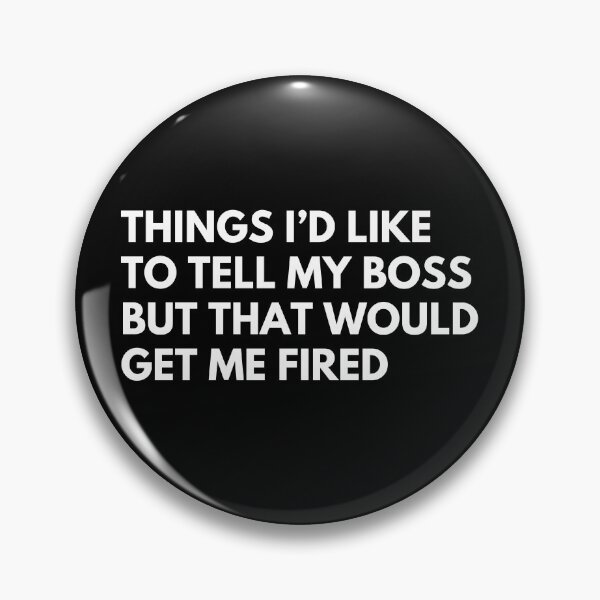 Item preview, Things I’d Like To Tell My Boss But That Would Get Me Fired Funny Employee Saying designed and sold by CuteLovelyDesigns.