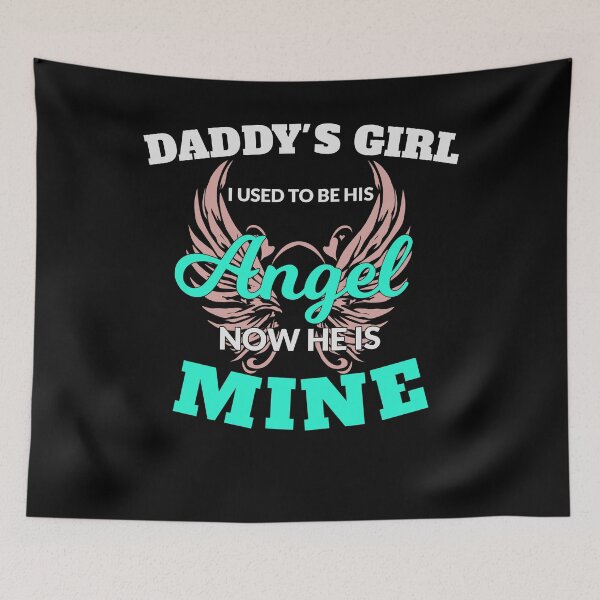 Item preview, Daddy's Girl I Used To Be His Angel Now He Is Mine designed and sold by VinsendDraconi.