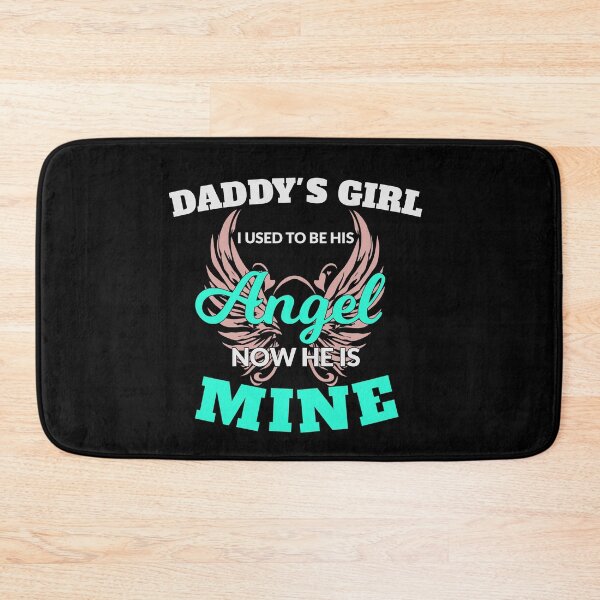 Item preview, Daddy's Girl I Used To Be His Angel Now He Is Mine designed and sold by VinsendDraconi.