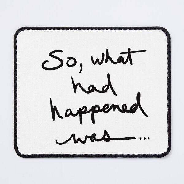 Item preview, So, what happened was… designed and sold by abeink.