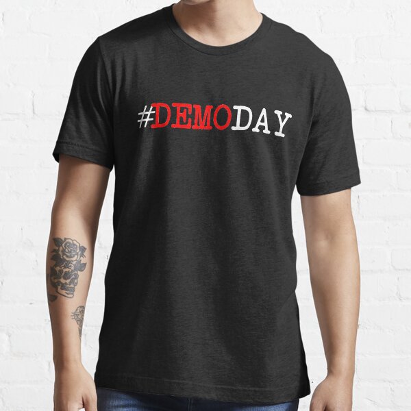 Demo Day Fixer Upper T-Shirt Gift Essential T-Shirt