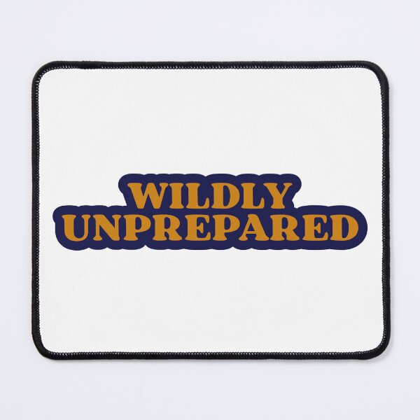 Item preview, Wildly Unprepared designed and sold by designing01Ar3.