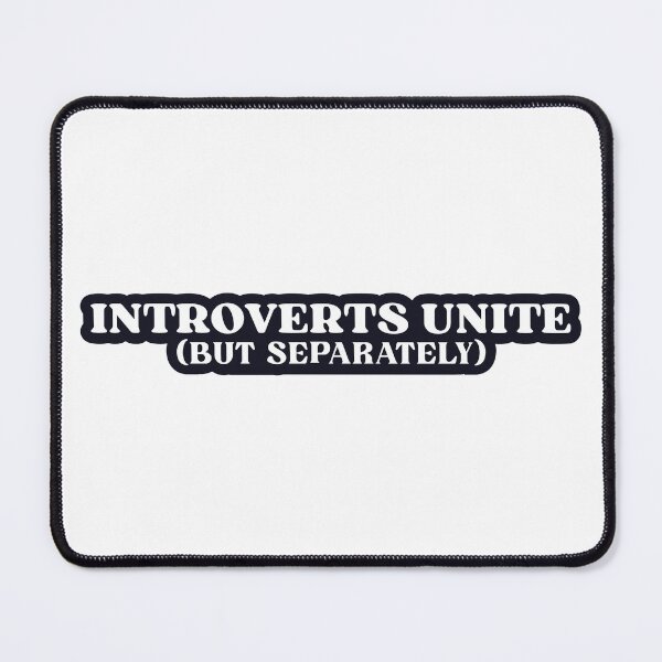 Item preview, Introverts unite But Separately designed and sold by designing01Ar3.