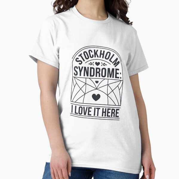 Stockholm Syndrome T-Shirts for Sale | Redbubble