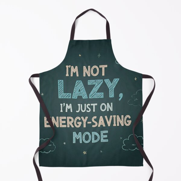 Item preview, I'm Not Lazy. I'm Just On Energy-Saving Mode. designed and sold by PixelStoneDesign .