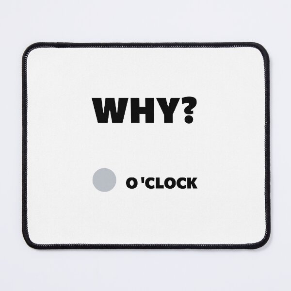 Item preview, Why O’Clock – A Time for Questions, Unique designed and sold by villacreativa.