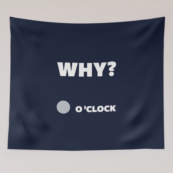Item preview, Why O’Clock – A Time for Questions, Unique designed and sold by villacreativa.