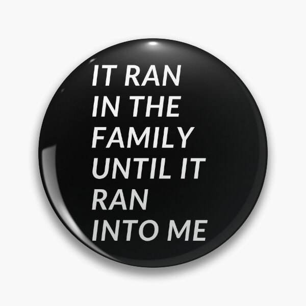 Item preview, it ran in the family until it ran into me designed and sold by Libbi Adams.
