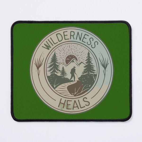 Item preview, Wilderness Heals Your Fears - Hiking for Mental Health designed and sold by MSMPrintDesign.