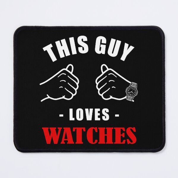 Item preview, This Guy Loves WATCHES designed and sold by HSDESIGNS  SHOP.