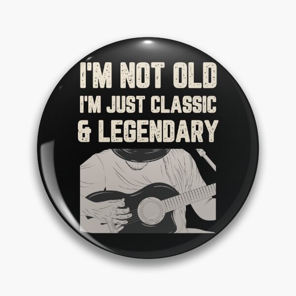 Item preview, I'm Not Old, Just Classic & Legendary designed and sold by Boggy62.