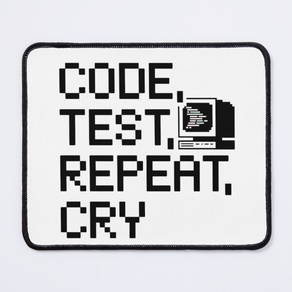 Item preview, Code Test Repeat Cry Funny Developer Programming Life Pixel designed and sold by JenBoyte.