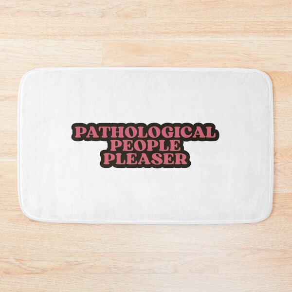 Item preview, Pathological people pleaser designed and sold by designing01Ar3.
