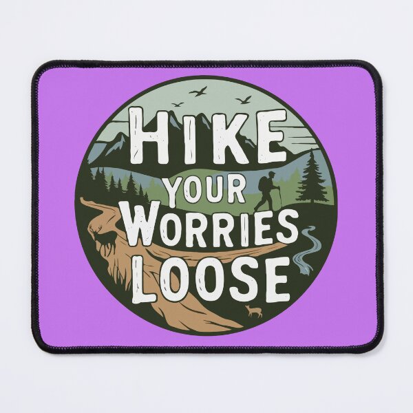 Item preview, Hike Your Worries Loose - Hiking for Mental Health designed and sold by MSMPrintDesign.