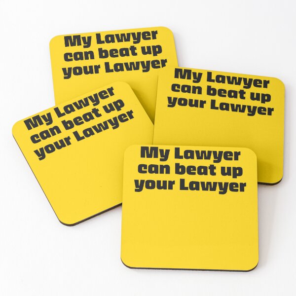 Item preview, My Lawyer Can beat up your Lawyer designed and sold by SnarkoClothes.