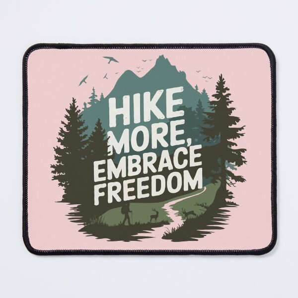 Item preview, Hike More, Embrace Freedom - Hiking for Mental Health designed and sold by MSMPrintDesign.