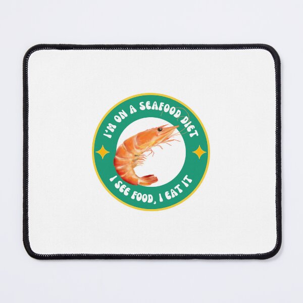 Item preview, "I'm on a seafood diet. I see food, I eat it." Fun phrase designed and sold by mistonterias.