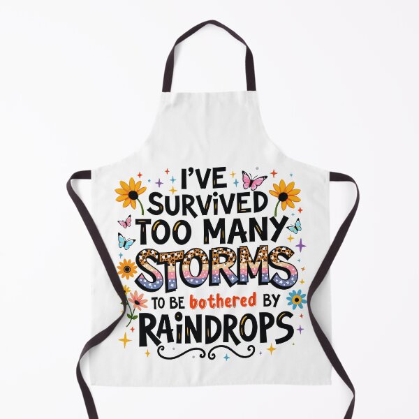 Item preview, I've Survived Too Many Storms To Be Bothered By Raindrops designed and sold by AxelBrook.