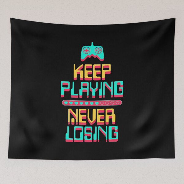 Item preview, Keep Playing, Never Losing designed and sold by PixelParadies.